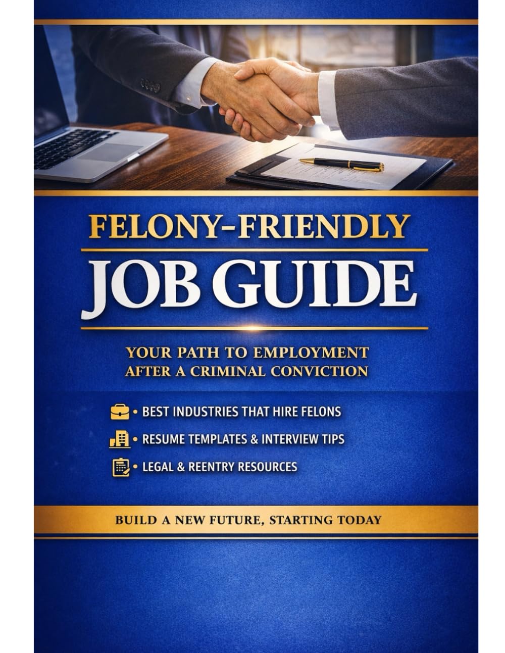 FELONY-FRIENDLY JOB GUIDE: YOUR PATH TO EMPLOYMENT AFTER A CRIMINAL CONVICTION baixar livro de graça