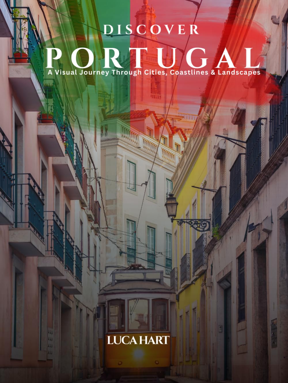 DISCOVER PORTUGAL: A Visual Journey Through Cities, Coastlines & Landscapes baixar o livro de graça