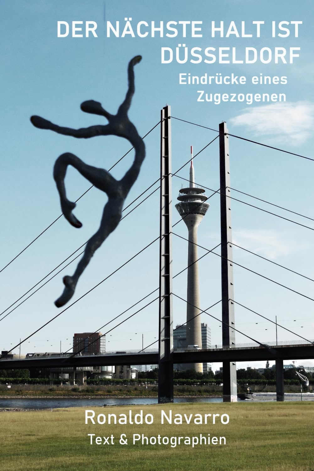 ler totalmente Der nächste Halt ist Düsseldorf: Eindrücke eines Zugezogenen (German Edition)