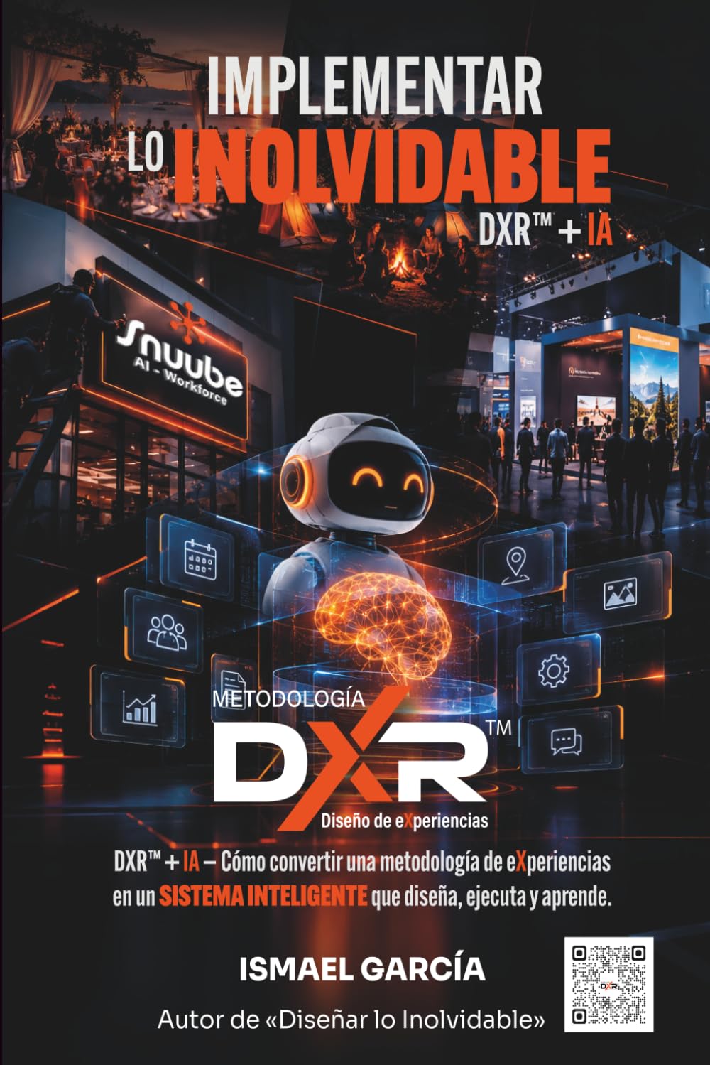 IMPLEMENTAR LO INOLVIDABLE DXR+AI: DXR™ + IA — Cómo convertir una metodología de experiencias en un sistema inteligente que diseña, ejecuta y aprende... Eventos y Actividades) (Spanish Edition) baixar livro de graça