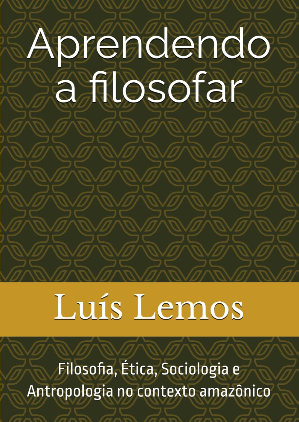 Aprendendo a filosofar: Filosofia, Ética, Sociologia e Antropologia no contexto amazônico (Portuguese Edition) baixar o livro de graça