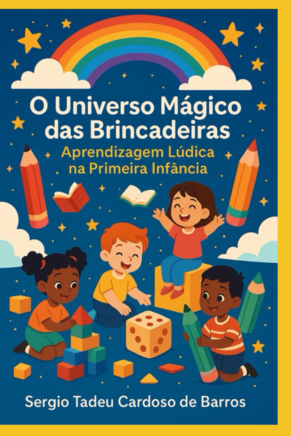 ler totalmente O Universo Mágico das Brincadeiras: Aprendizagem Lúdica na Primeira Infância (Portuguese Edition)