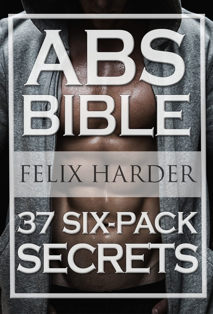 ler totalmente Ab Workout Bible: 37 Six-Pack Secrets For Weight Loss and Ripped Abs (Bodybuilding Series) (English Edition)