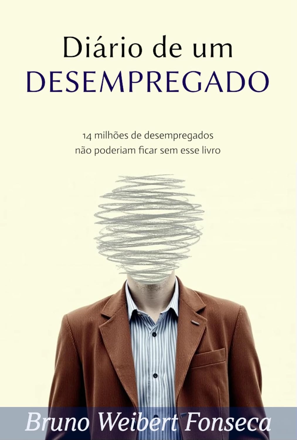 Diário de um Desempregado: Uma Montanha-Russa Emocional Rumo à Recolocação baixar livro de graça