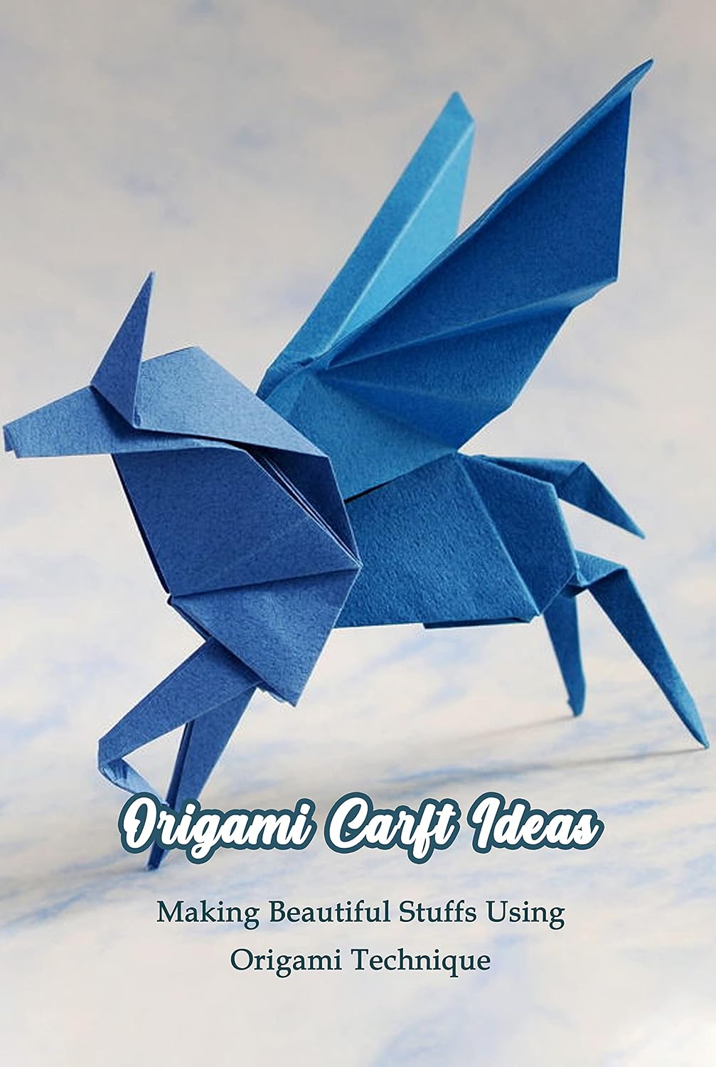 Origami Carft Ideas: Making Beautiful Stuffs Using Origami Technique: Origami Technique Ideas (English Edition) baixar livro de graça