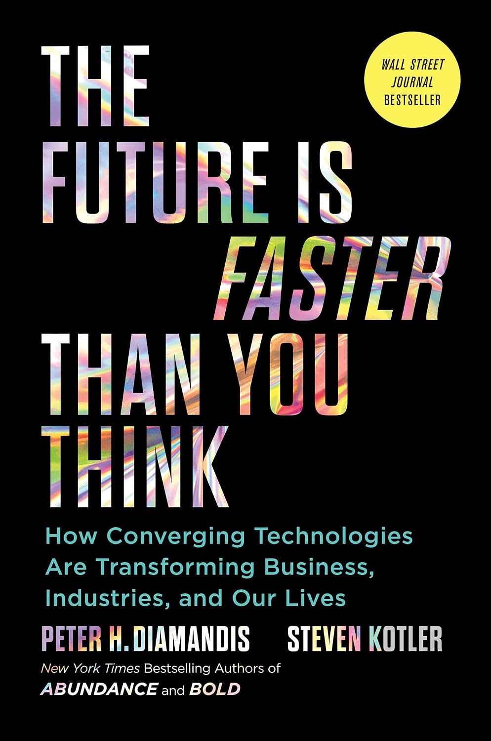 The Future Is Faster Than You Think: How Converging Technologies Are Transforming Business, Industries, and Our Lives (Exponential Technology Series) (English Edition) baixar o livro de graça