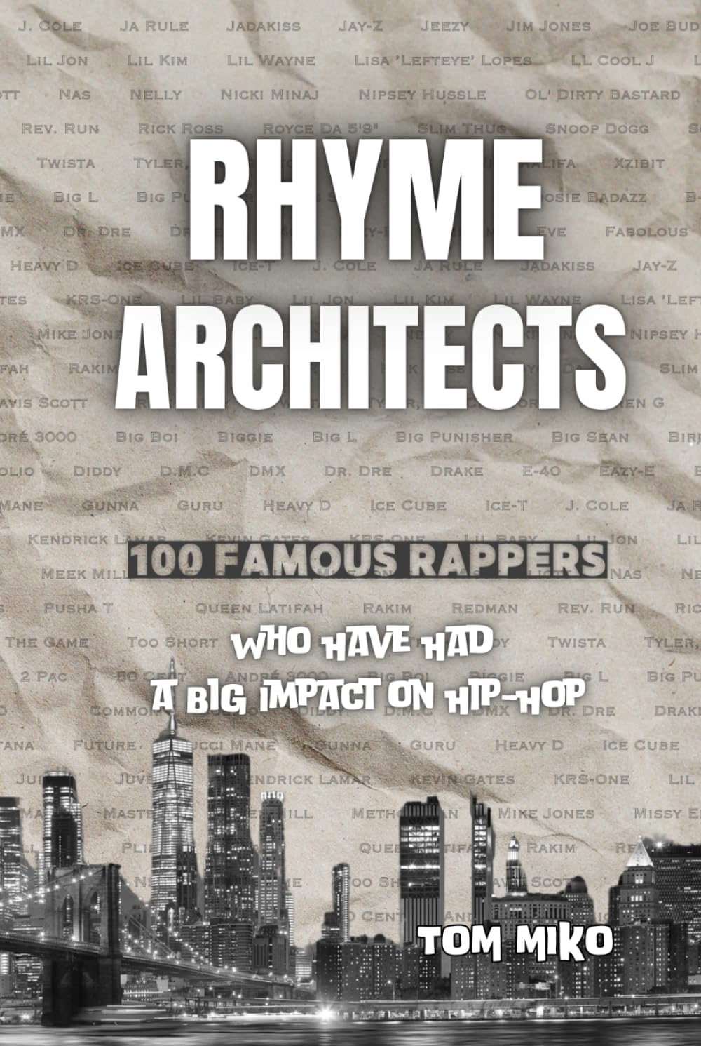 RHYME ARCHITECTS: 100 FAMOUS RAPPERS WHO HAVE HAD A BIG IMPACT ON HIP HOP baixar o livro de graça