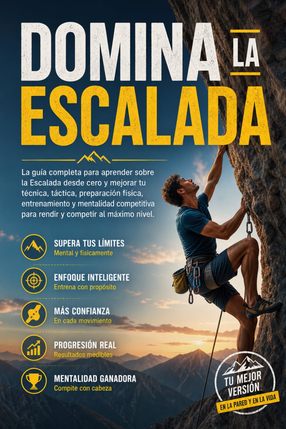 capítulo por capítulo baixar Domina la Escalada: La guía completa para aprender sobre la Escalada desde cero y mejorar tu técnica, táctica, preparación física, entrenamiento y... para rendir y competir (Spanish Edition)