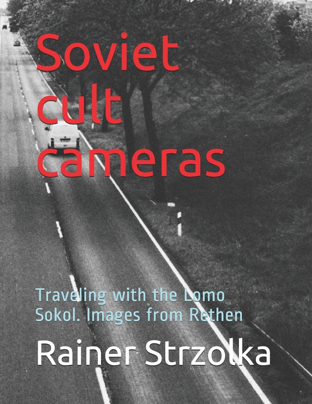 Soviet cult cameras: Traveling with the Lomo Sokol. Images from Rethen: 46 baixar o livro de graça