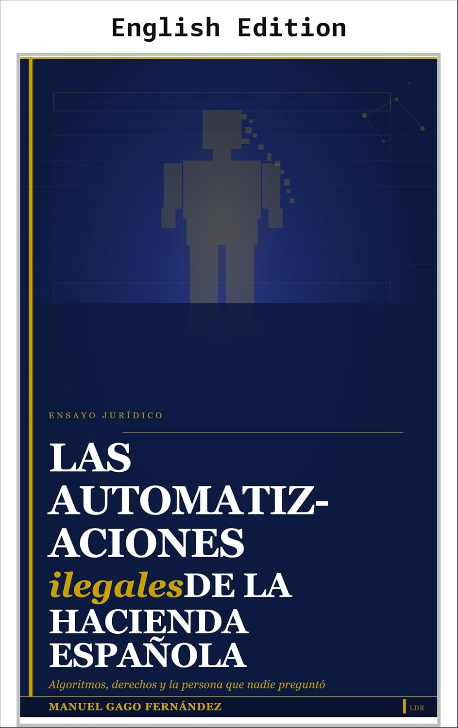 ler totalmente The Illegal Automations of the Spanish Tax Authority (Algorithmic Civilization) (English Edition)