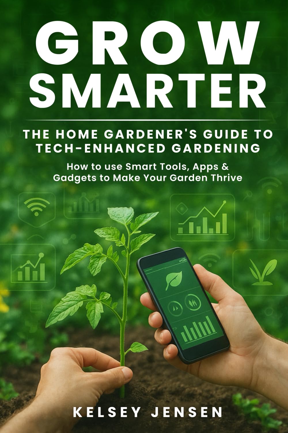 capítulo por capítulo baixar Grow Smarter: The Home Gardener’s Guide to Tech-Enhanced Gardening