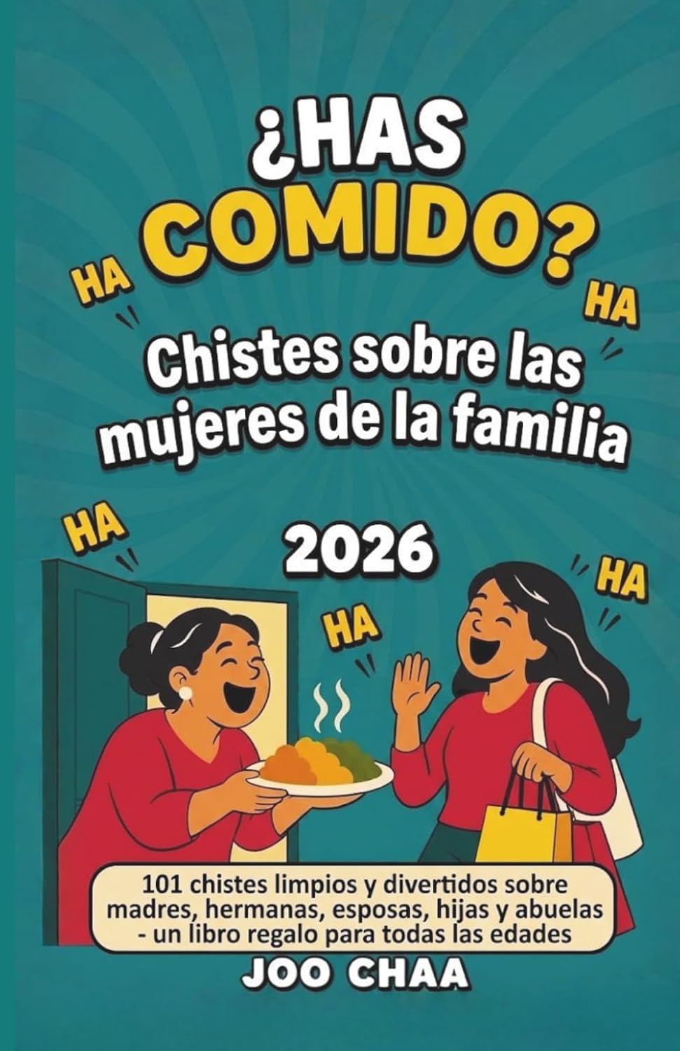 ¿Has comido? Chistes sobre las mujeres de la familia 2026: 101 chistes limpios y divertidos sobre madres, hermanas, esposas, hijas y abuelas - un libro regalo para todas las edades baixar livro de graça