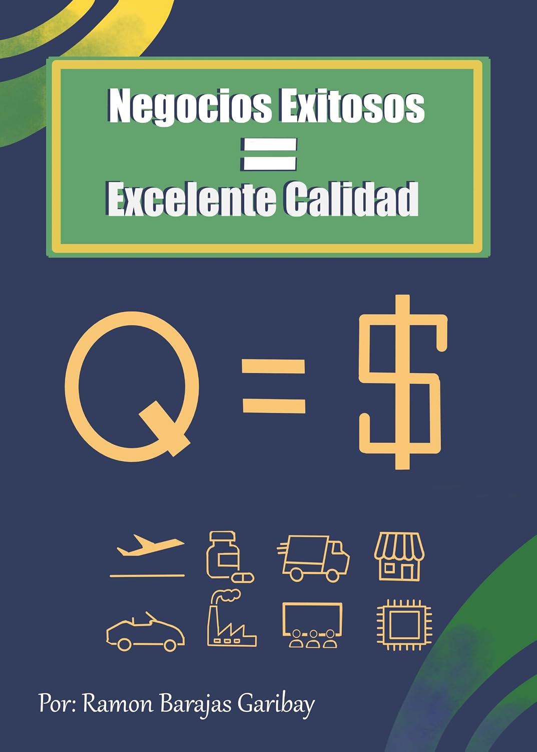 capítulo por capítulo baixar Negocios Exitosos = Excelente Calidad: Como lograr el éxito financiero de los negocios a través de una excelente calidad (Spanish Edition)