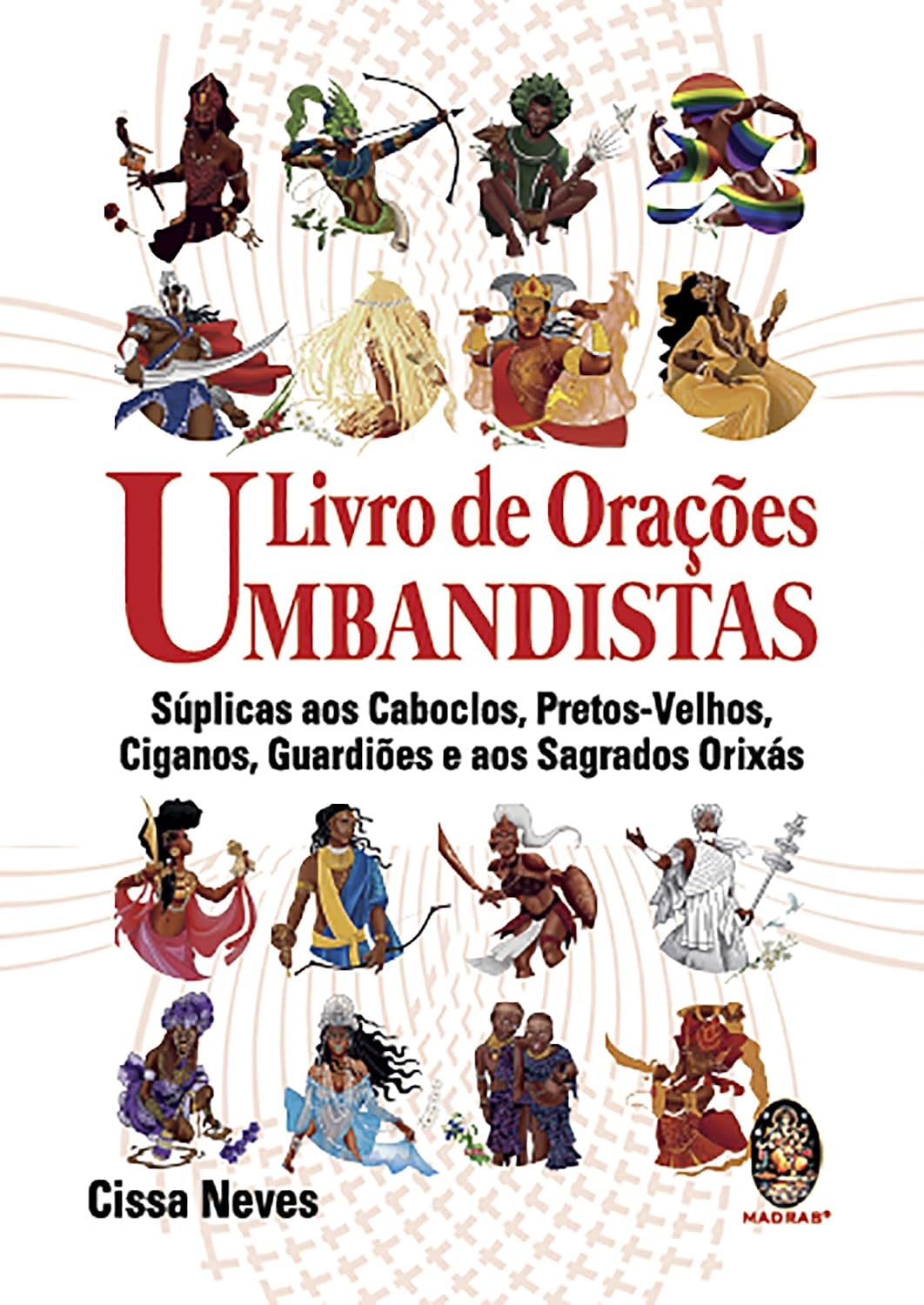 capítulo por capítulo baixar Livro de Orações Umbandistas: Súplicas aos Caboclos, Pretos-Velhos, Ciganos, Guardiões e os Sagrados Orixás