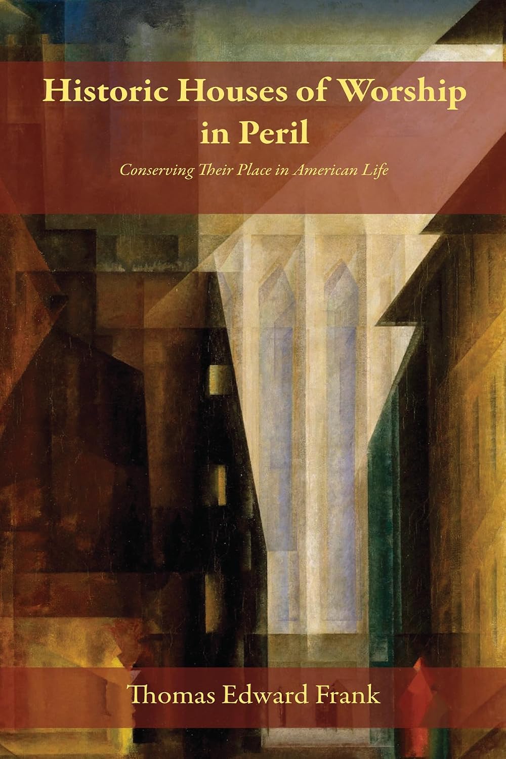Historic Houses of Worship in Peril: Conserving Their Place in American Life baixar o livro de graça
