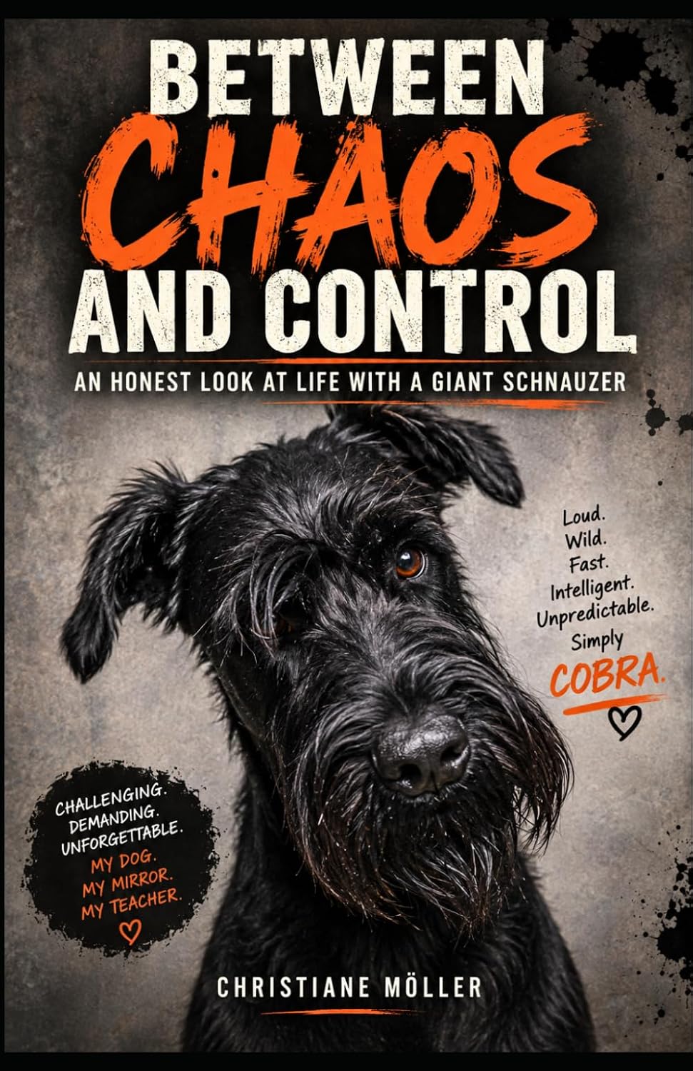 ler totalmente Between Chaos and Control: An Honest Look at Life with a Giant Schnauzer