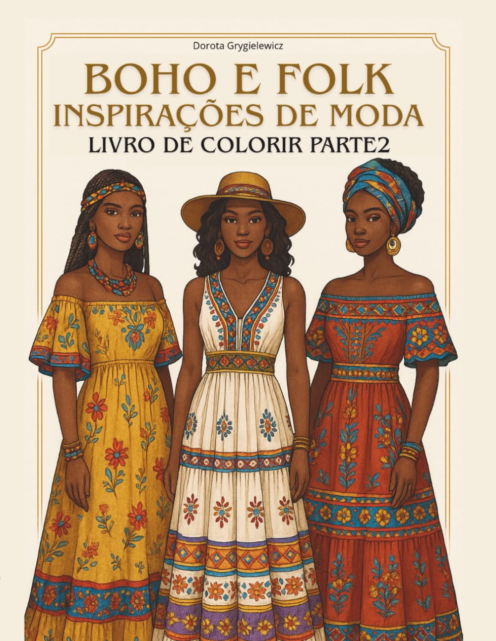 BOHO E FOLK INSPIRAÇÕES DE MODA LIVRO DE COLORIR PARTE 2: Desenhos para colorir com imagens de moda para meninas e mulheres (Portuguese Edition) baixar livro de graça
