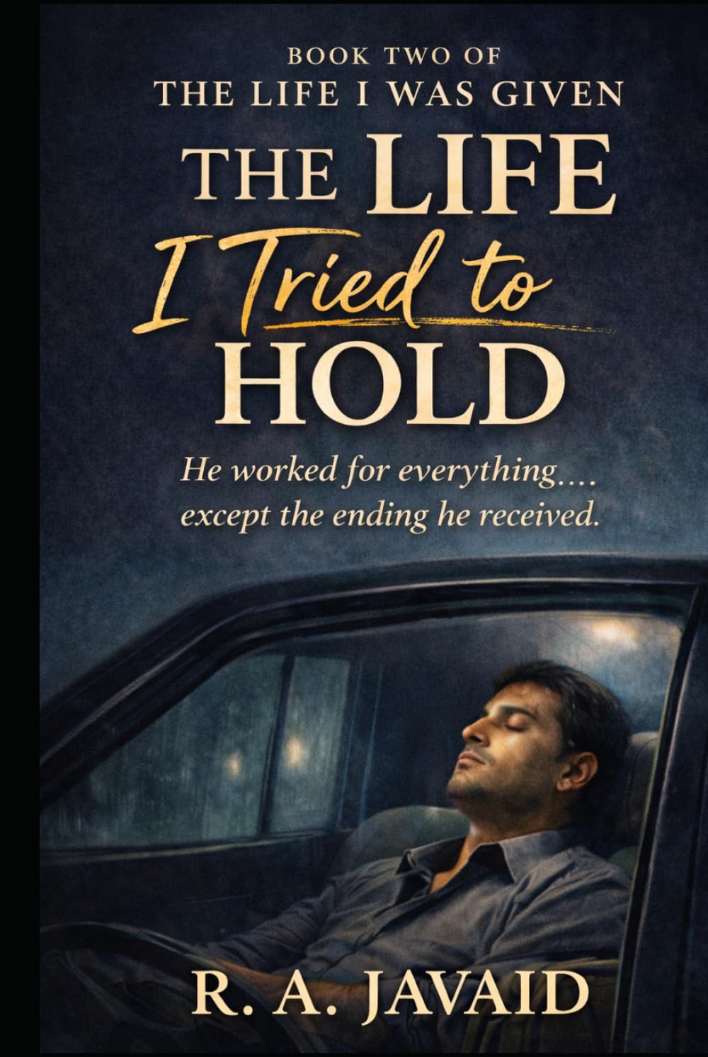 capítulo por capítulo baixar The Life I Tried To Hold: He worked for everything....except the ending he received. (The Life I Was Given)