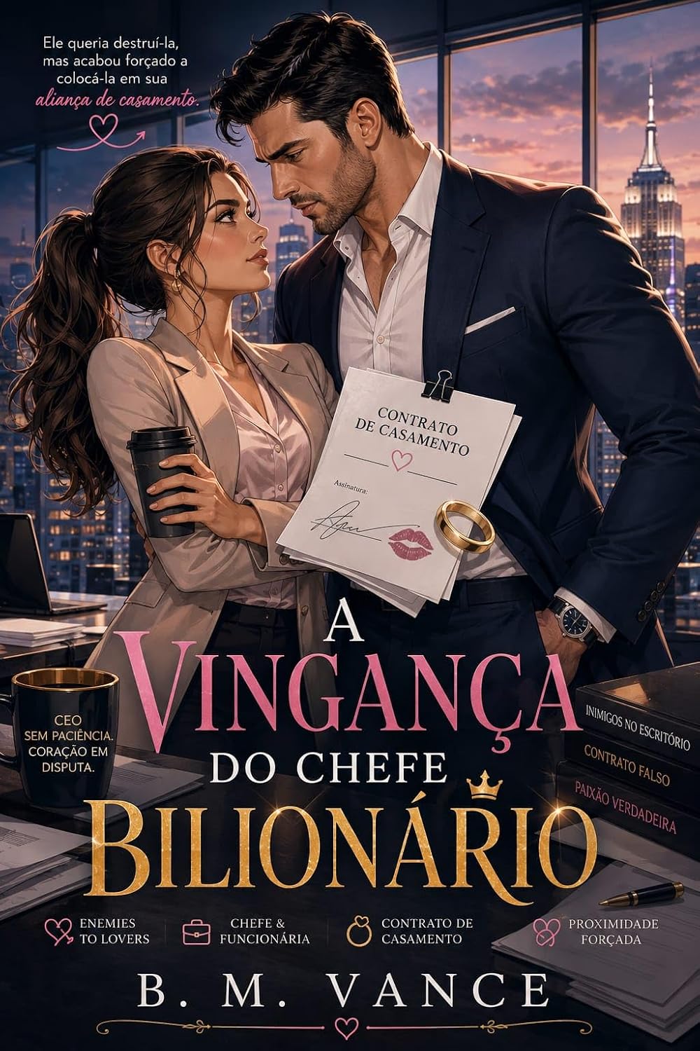 capítulo por capítulo baixar A Vingança do Chefe Bilionário: Ele queria destruí-la, mas acabou forçado a colocá-la em sua aliança de casamento.
