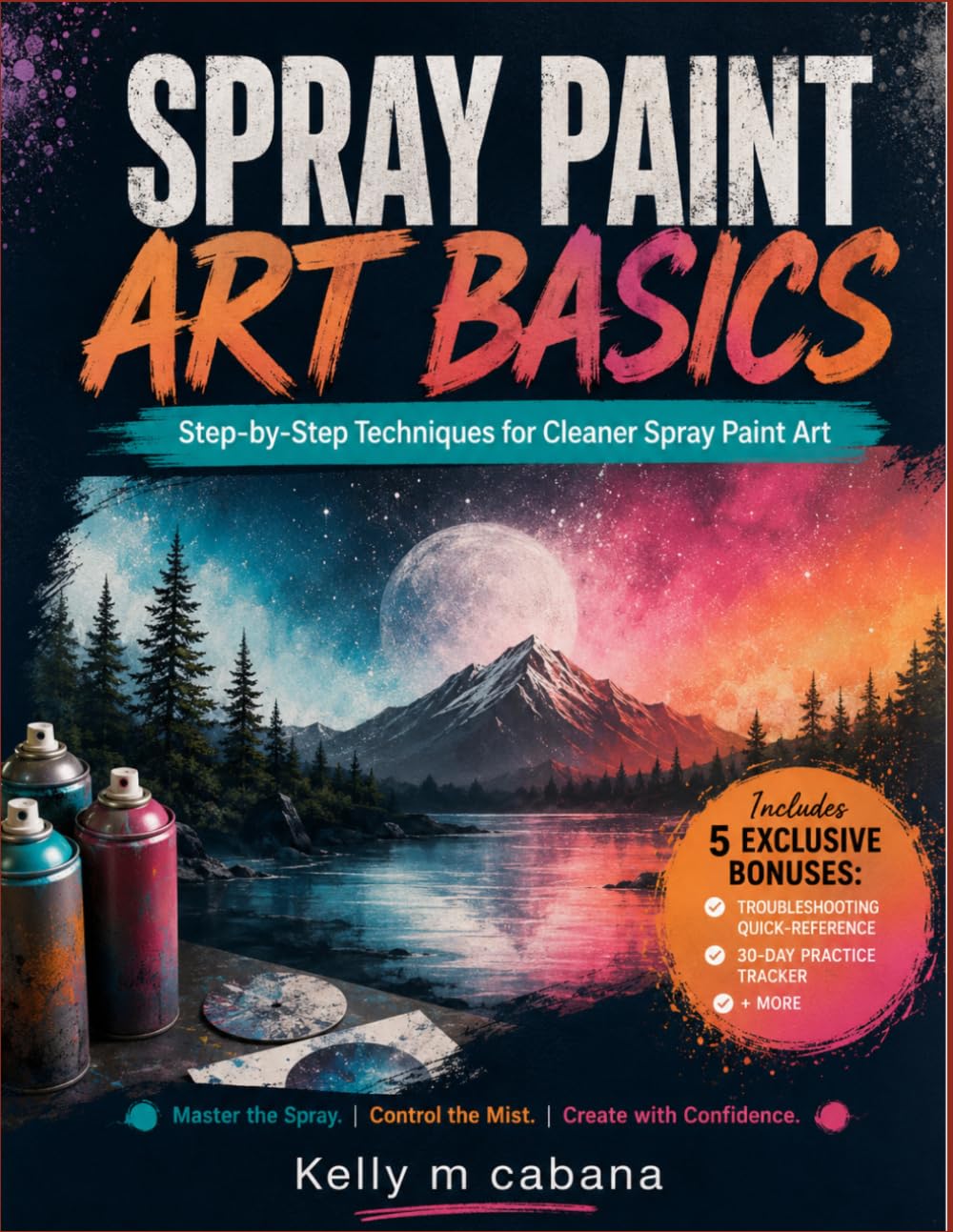 ler totalmente SPRAY PAINT ART BASICS: Step-by-Step Techniques for Cleaner Spray Paint Art