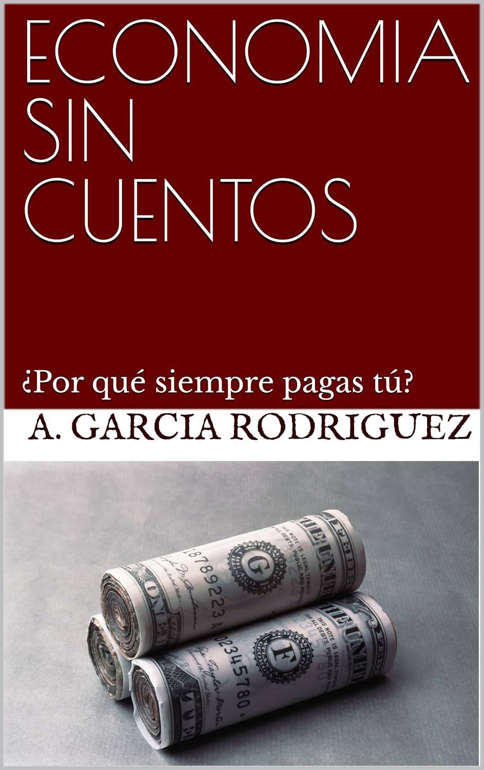 ler totalmente ECONOMIA SIN CUENTOS: Por qué siempre pagas tú (Spanish Edition)