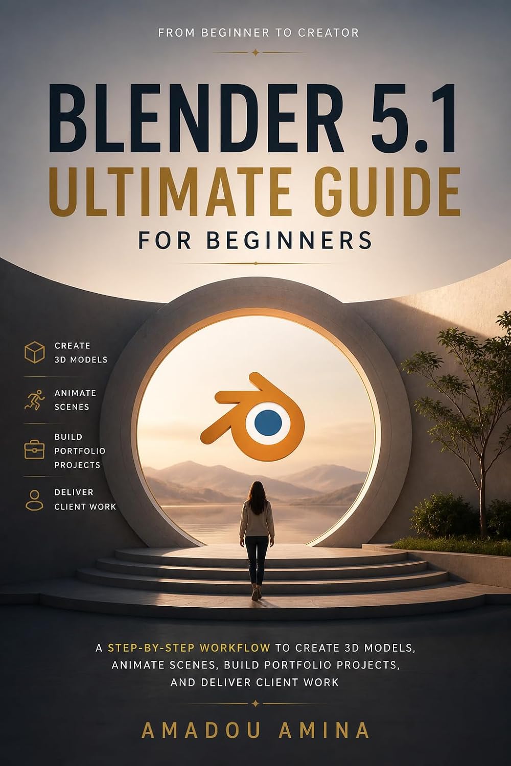 capítulo por capítulo baixar Blender 5.1 Ultimate Guide for Beginners: A Step-by-Step Workflow to Create 3D Models, Animate Scenes, Build Portfolio Projects, and Deliver Client Work... guide updates Book 1) (English Edition)
