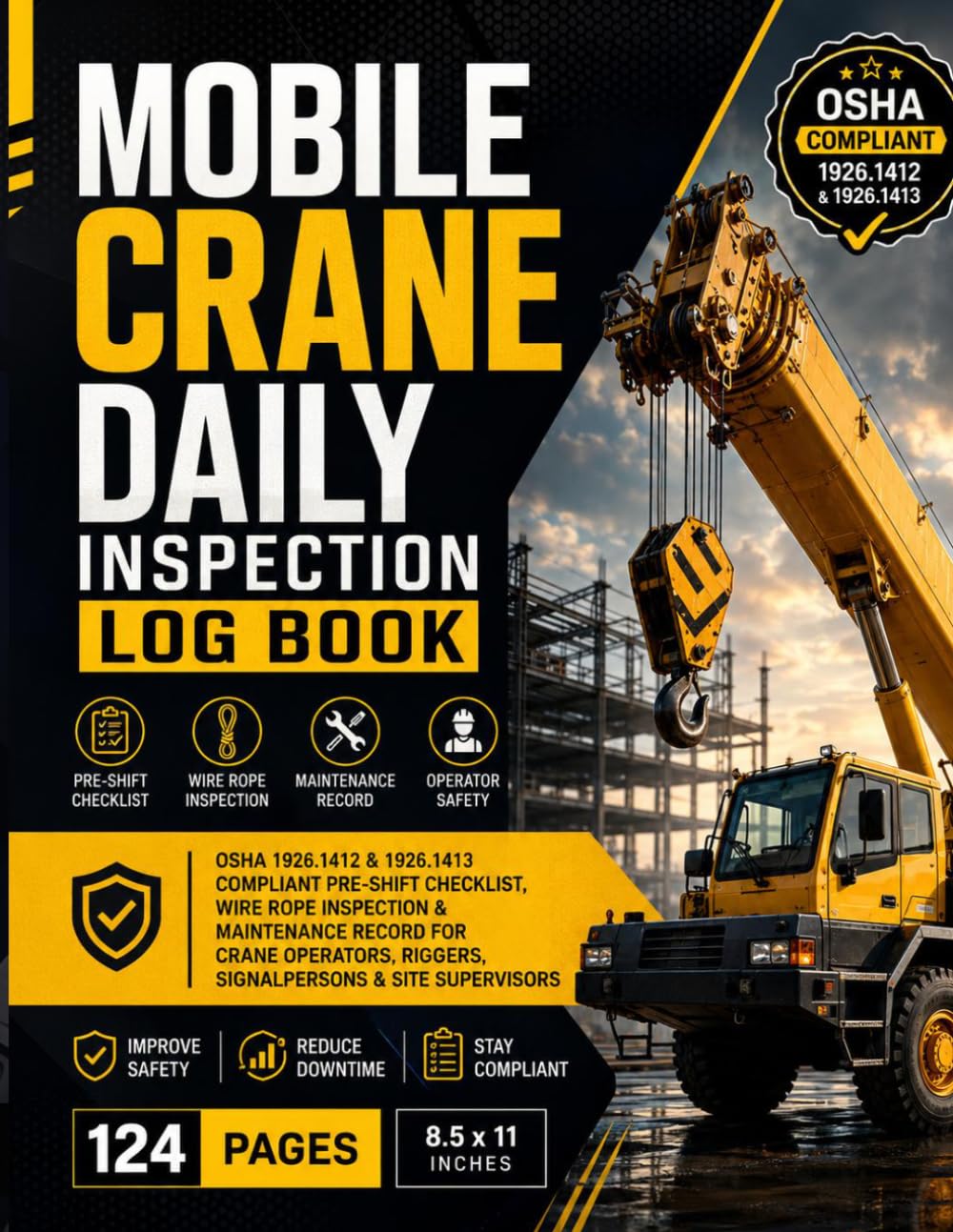 Mobile Crane Daily Inspection Log Book: OSHA 1926.1412 & 1926.1413 Compliant Pre-Shift Checklist, Wire Rope Inspection & Maintenance Record for Crane Operators, Riggers & Site Supervisors baixar livro de graça