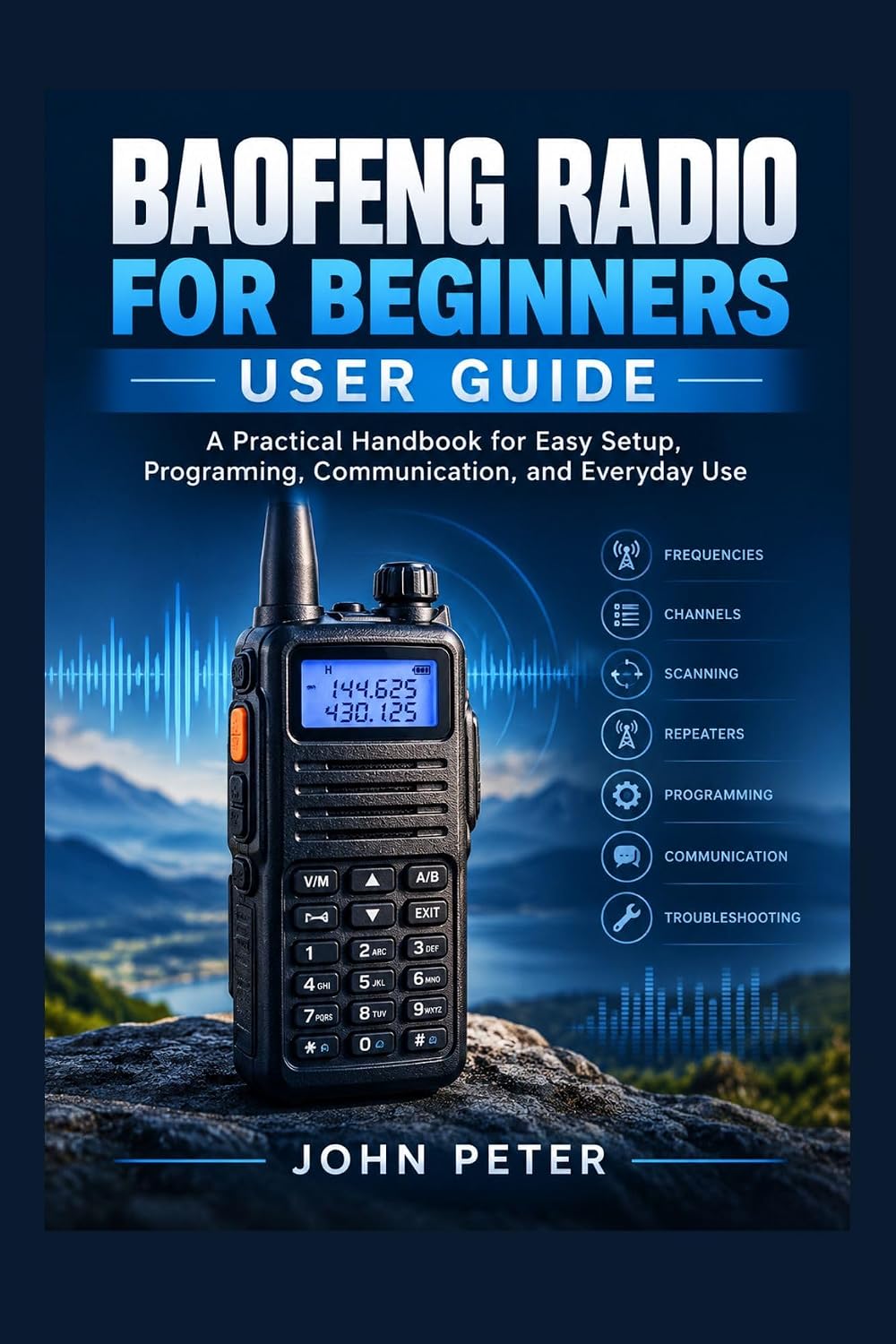 BAOFENG RADIO FOR BEGINNERS User Guide: A Practical Handbook for Easy Setup, Programming, Communication, and Everyday Use (THE PRACTICAL TECHNOLOGY USER GUIDE SERIES 2) (English Edition) baixar livro de graça