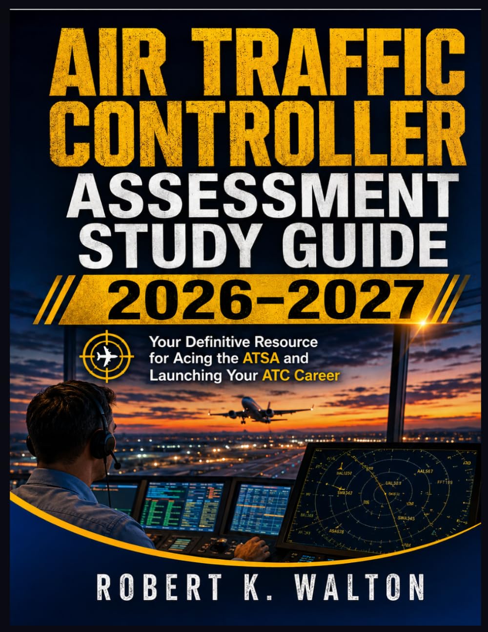 capítulo por capítulo baixar AIR TRAFFIC CONTROLLER ASSESSMENT STUDY GUIDE 2026-2027: Your Definitive Resource for Acing the ATSA and Launching Your ATC Career