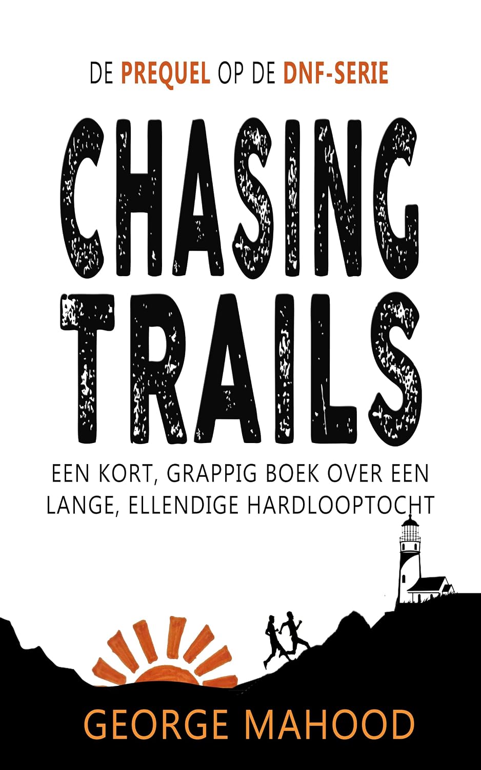 ler totalmente Chasing Trails: Een kort, grappig boek over een lange, ellendige hardlooptocht (DNF-SERIE) (Dutch Edition)