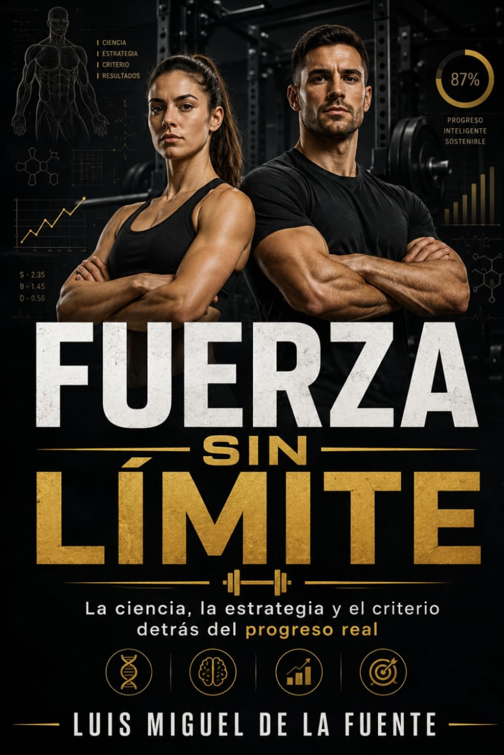 FUERZA SIN LÍMITE: La ciencia, la estrategia y la mentalidad detrás del progreso real (Spanish Edition) baixar o livro de graça