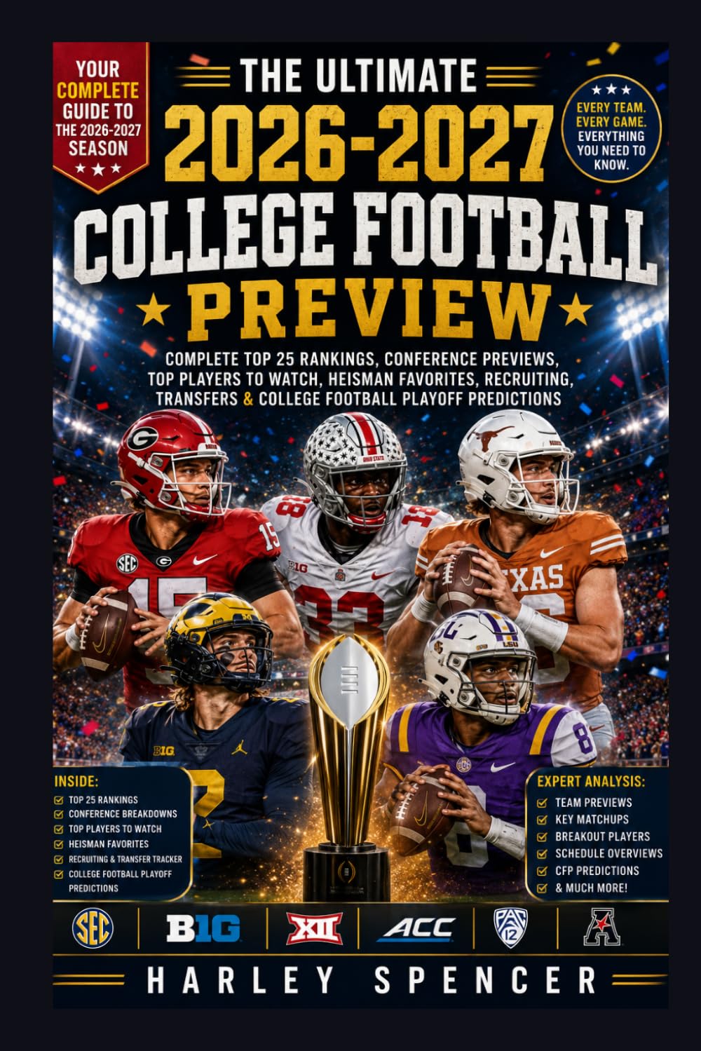 The Ultimate 2026-2027 College Football Preview: Complete Top 25 Rankings, Conference Previews, Top Players to Watch, Heisman Favorites, Recruiting, Transfers & College Football Playoff Predictions baixar o livro de graça