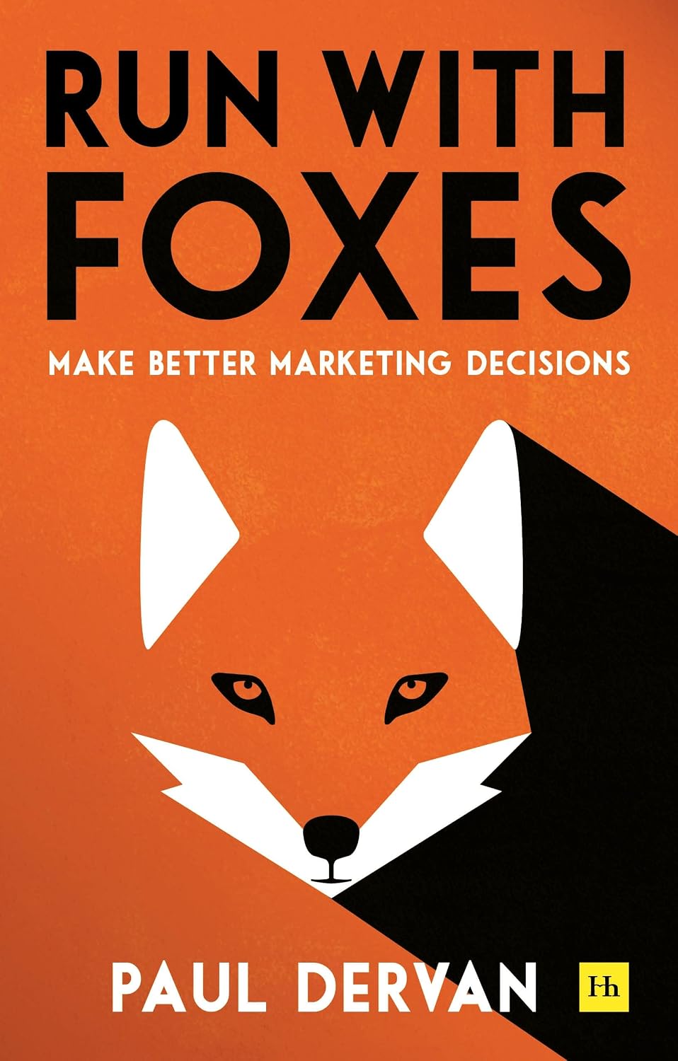 Run with Foxes: Make Better Marketing Decisions (English Edition) baixar livro de graça
