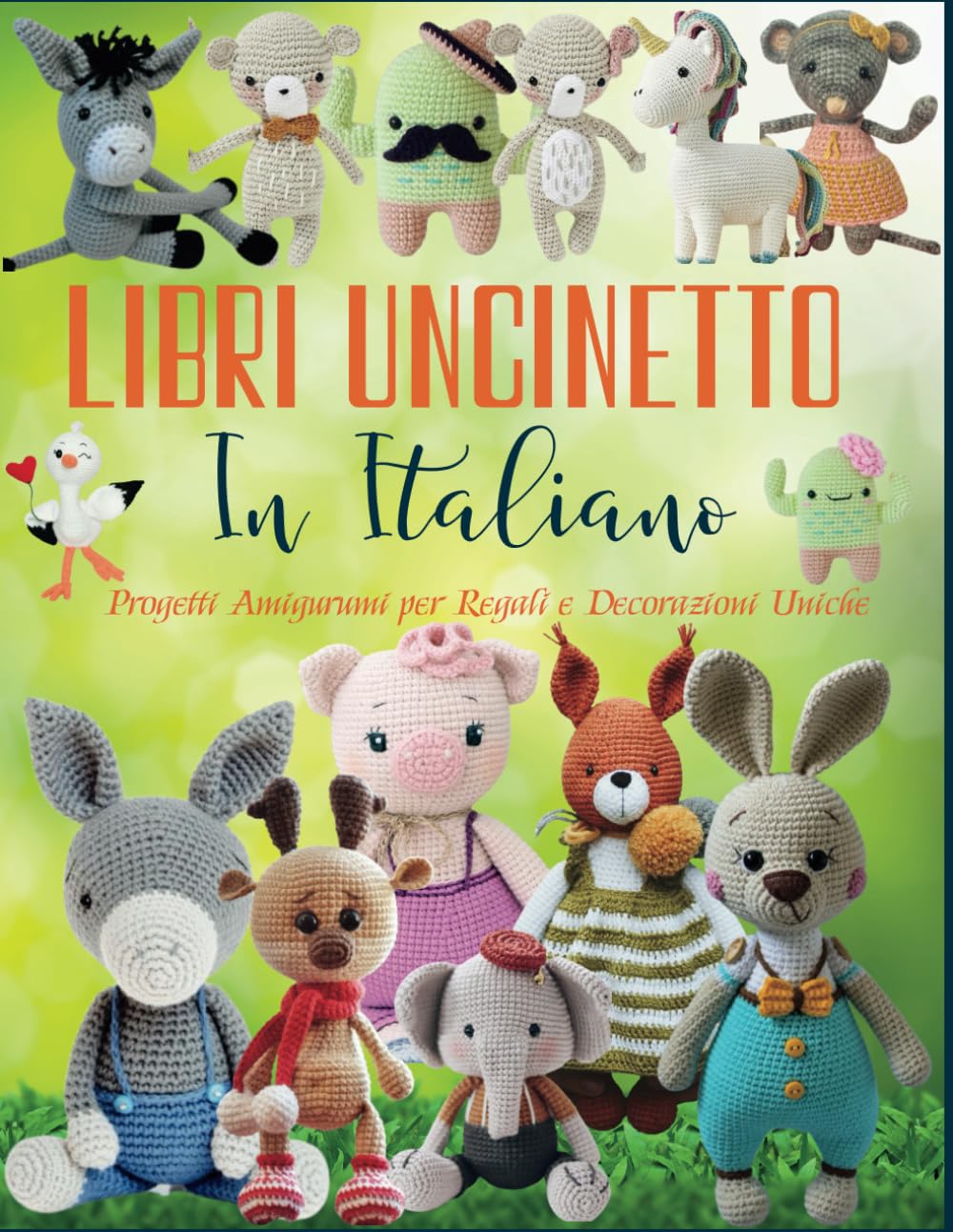 ler totalmente Libri Uncinetto In Italiano: Progetti Amigurumi per Regali e Decorazioni Uniche (Italian Edition)