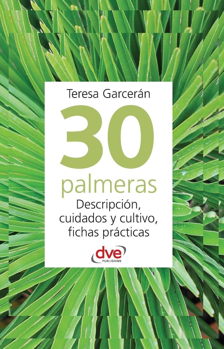 ler totalmente 30 palmeras: Descripción, cuidados y cultivo, fichas prácticas