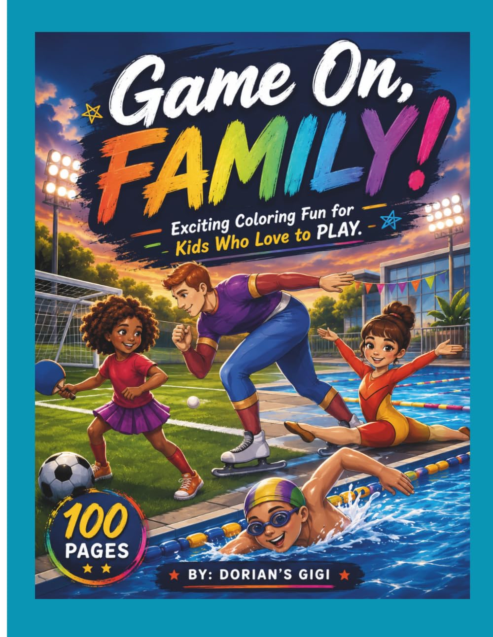 ler totalmente GAME ON, FAMILY: EXCITING COLORING FUN FOR KIDS WHO LOVE TO PLAY. (A DORIAN'S GIGI ADVENTURE)