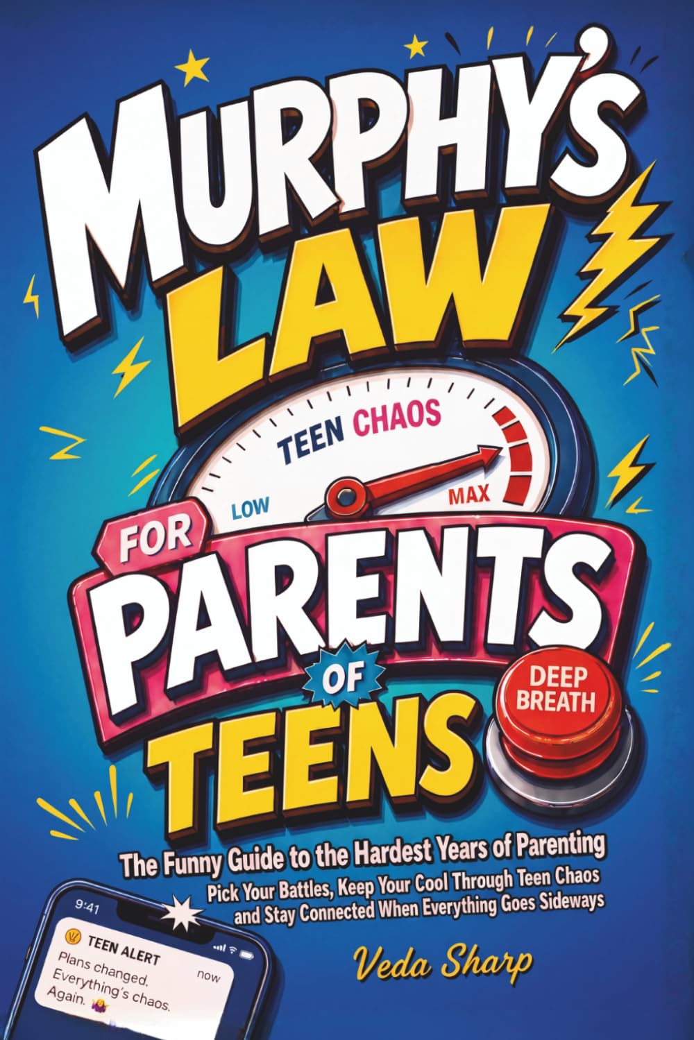 MURPHY’S LAW FOR PARENTS OF TEENS: The Funny Guide to the Hardest Years of Parenting: Pick Your Battles, Keep Your Cool Through Teen Chaos and Stay... Goes Sideways (Murphy’s Law Survival Series) baixar livro de graça