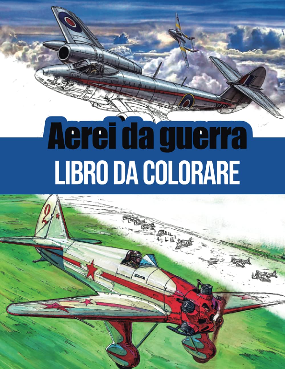 ler totalmente Aerei da guerra Libro da colorare: Libro Da Colorare (Italian Edition)