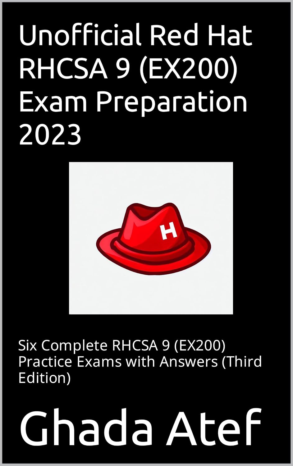 Unofficial Red Hat RHCSA 9 (EX200) Exam Preparation 2023: Six Complete RHCSA 9 (EX200) Practice Exams with Answers (Third Edition) (The Red Hat Path Series) (English Edition) baixar livro de graça