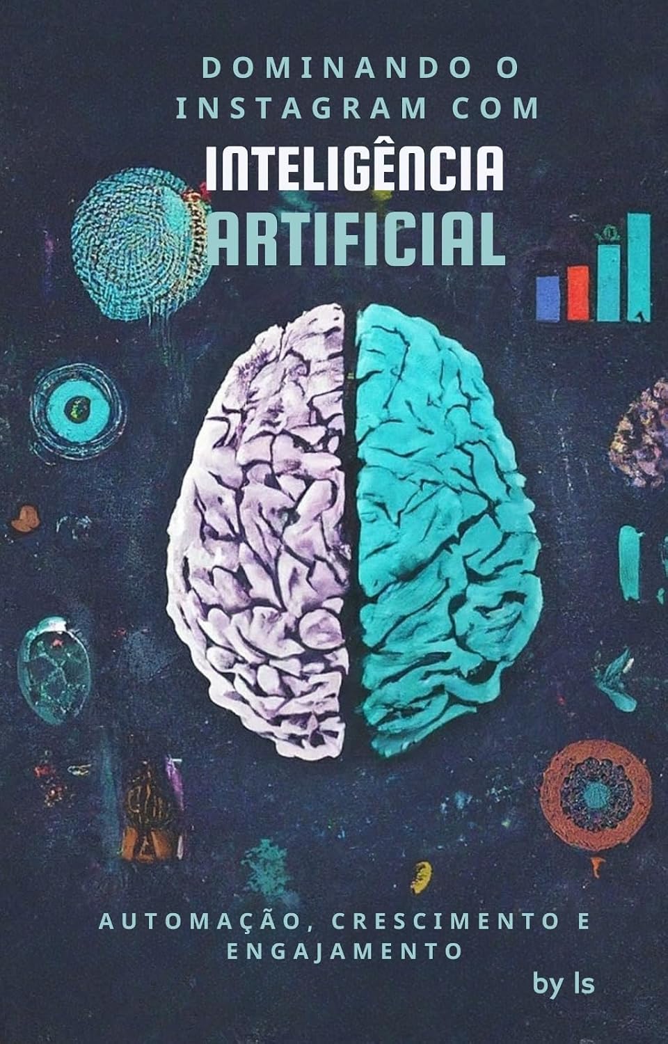 DOMINANDO O INSTAGRAM COM INTELIGÊNCIA ARTIFICIAL: AUTOMAÇÃO, CRESCIMENTO E ENGAJAMENTO baixar livro de graça