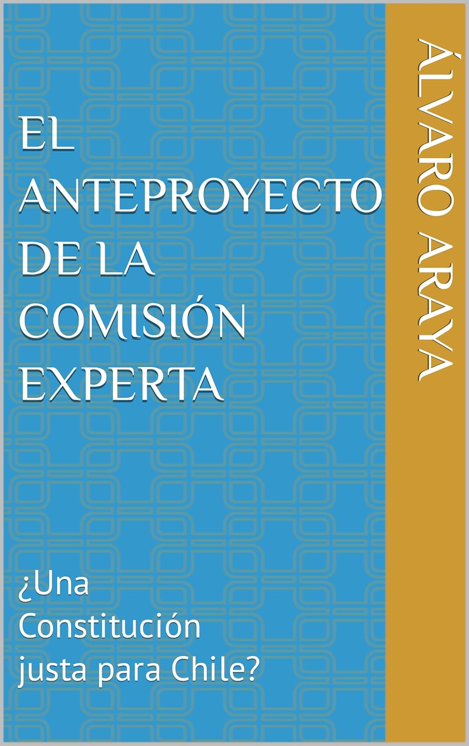 ler totalmente EL ANTEPROYECTO DE LA COMISIÓN EXPERTA ¿Una Constitución justa para Chile? (Spanish Edition)