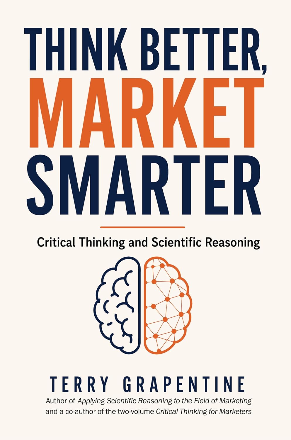 Think Better, Market Smarter: Critical Thinking and Scientific Reasoning (English Edition)