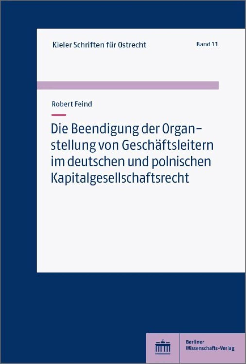 capítulo por capítulo baixar Die Beendigung der Organstellung von Geschäftsleitern im deutschen und polnischen Kapitalgesellschaftsrecht (Kieler Schriften für Ostrecht 11) (German Edition)