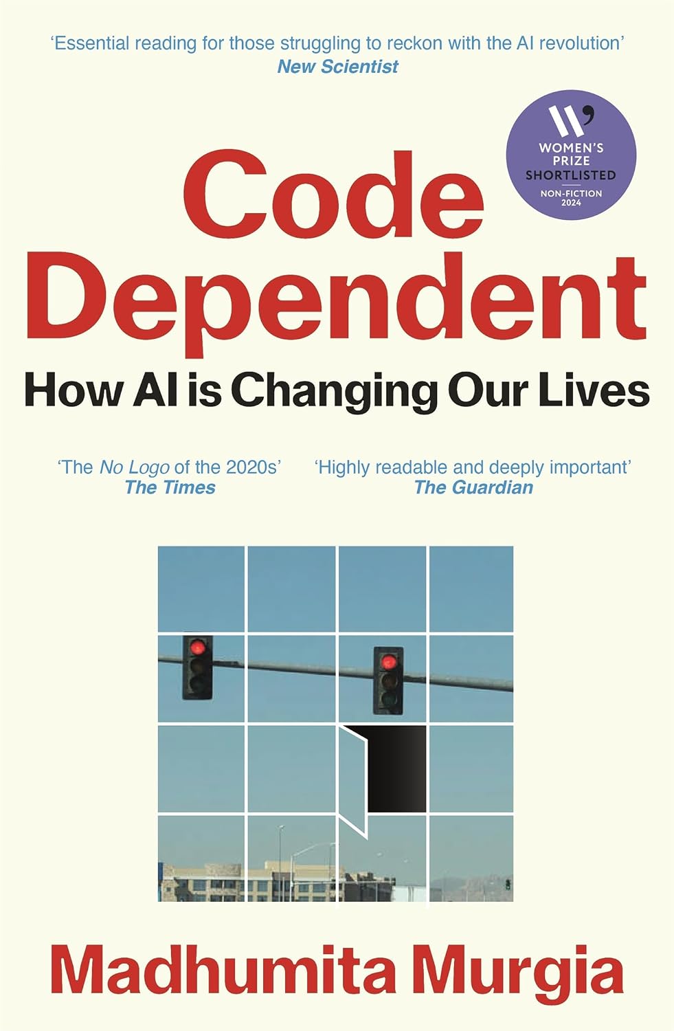 Code Dependent: How AI Is Changing Our Lives — Shortlisted for the Women's Prize for Non-Fiction (English Edition) baixar o livro de graça