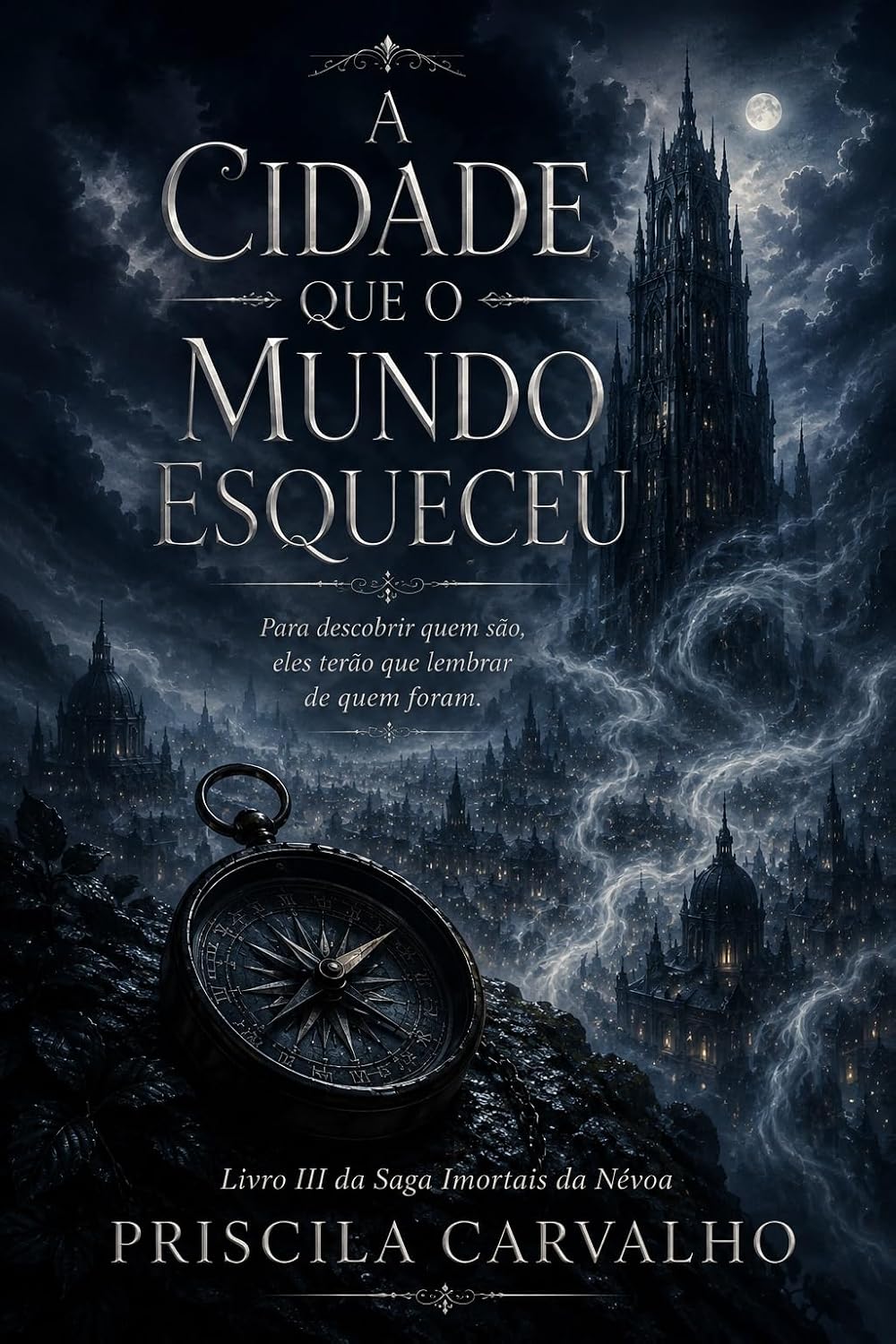 ler totalmente A CIDADE QUE O MUNDO ESQUECEU: Para descobrir quem são, eles terão que lembrar de quem foram. (IMORTAIS DA NÉVOA Livro 3)