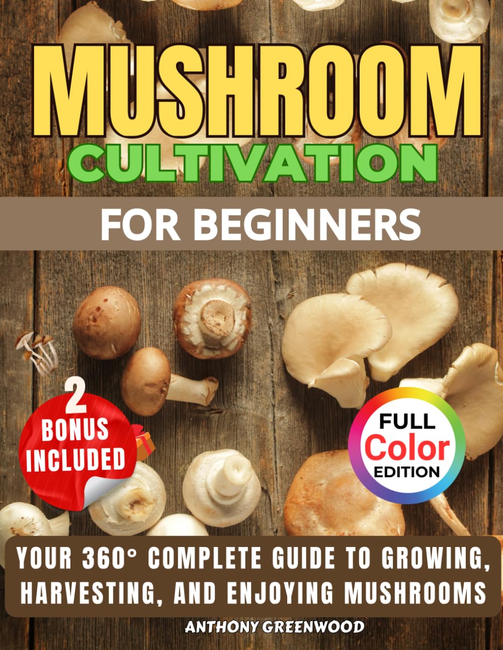 Mushroom Cultivation for Beginners: Your 360° Complete Guide to Growing, Harvesting, and Enjoying Mushrooms baixar livro de graça