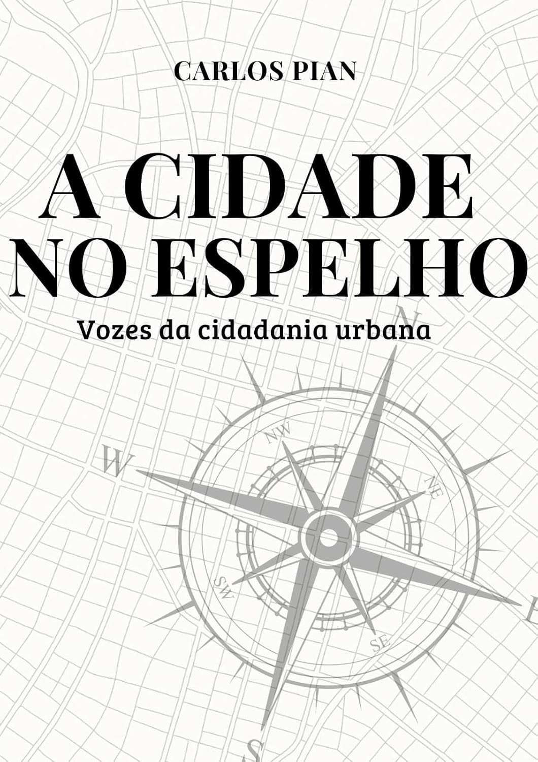 ler totalmente A Cidade no Espelho: Vozes da Cidadania Urbana
