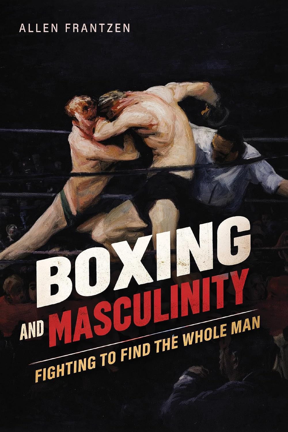 Boxing and Masculinity: Fighting to Find the Whole Man (English Edition) baixar livro de graça