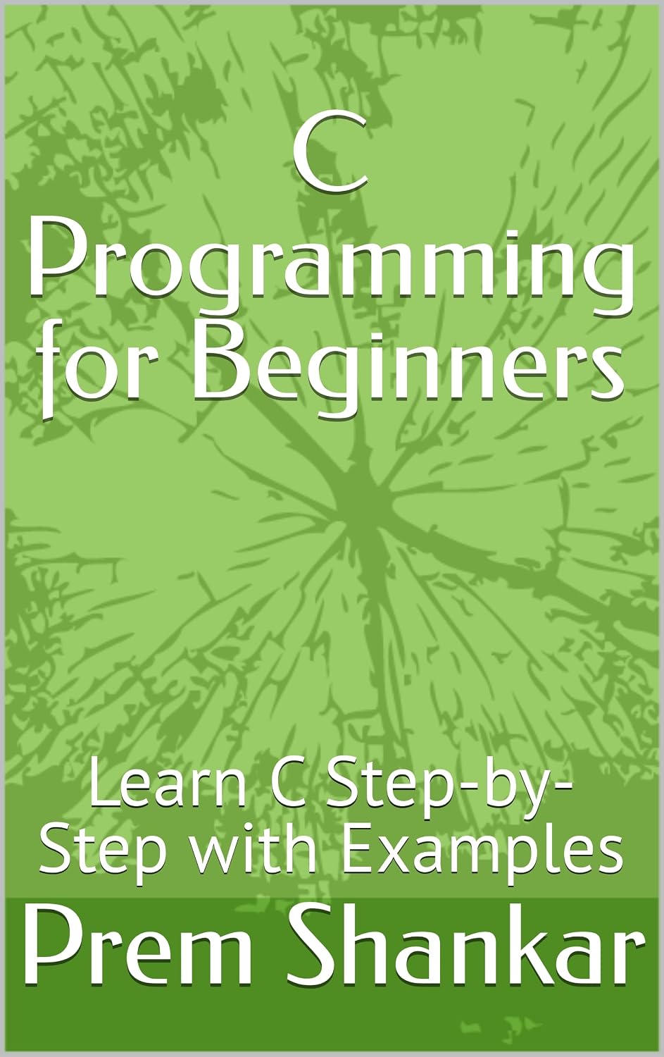 ler totalmente C Programming for Beginners: Learn C Step-by-Step with Examples (English Edition)