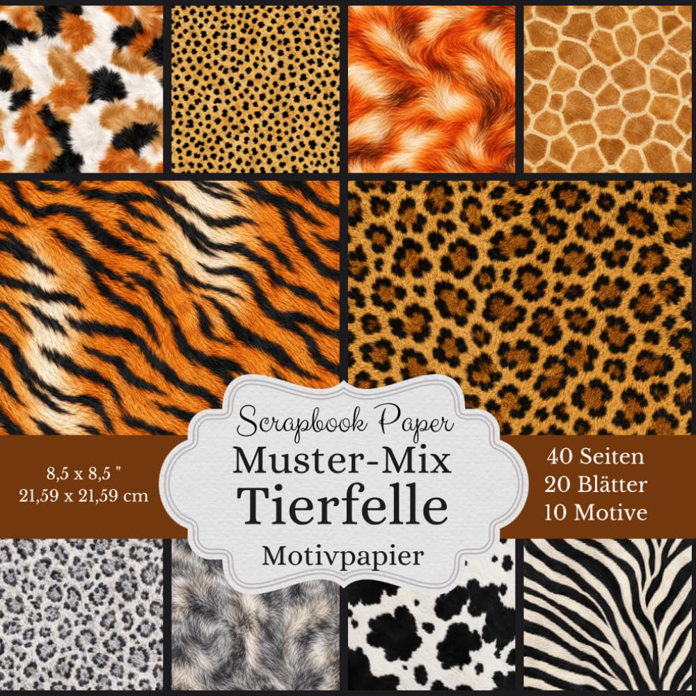 ler totalmente Muster-Mix Tierfelle Motivpapier: Scrapbook Paper mit wilden Fellmustern, Animal Prints und quadratischem Bastelpapier zum Ausschneiden (German Edition)